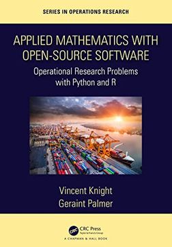 portada Applied Mathematics With Open-Source Software: Operational Research Problems With Python and r (Chapman & Hall (in English)