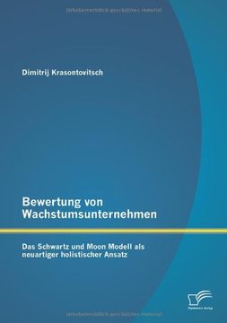 portada Bewertung Von Wachstumsunternehmen: Das Schwartz Und Moon Modell ALS Neuartiger Holistischer Ansatz