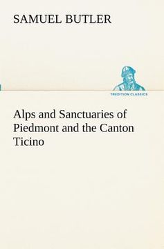 portada alps and sanctuaries of piedmont and the canton ticino (en Inglés)