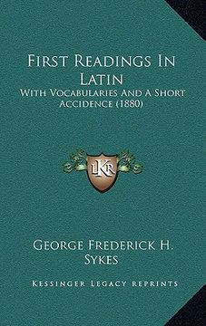 portada first readings in latin: with vocabularies and a short accidence (1880) (en Inglés)