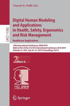 portada Digital Human Modeling and Applications in Health, Safety, Ergonomics and Risk Management. Healthcare Applications: 10th International Conference, Dhm