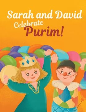 portada Sarah and David Celebrate Purim!: An Introductory Storybook About the Jewish Holiday for Toddlers and Kids (en Inglés)