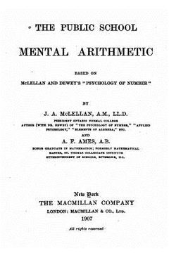 portada The Public School Mental Arithmetic, Based on McLellan and Dewey's Psychology of Number (en Inglés)