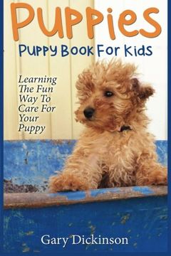 portada Puppies: Puppy Book for Kids! Learning the fun way to Love & Care for Your First dog (en Inglés)