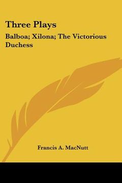 portada three plays: balboa; xilona; the victorious duchess (en Inglés)