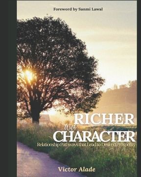 portada Richer with Character: Relationship Pathways that lead to Desired Prosperity (en Inglés)