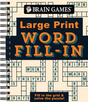 portada Brain Games - Large Print - Word Fill-In: Fill in the Grid & Solve the Puzzle!
