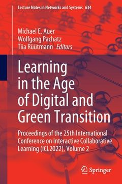 portada Learning in the Age of Digital and Green Transition: Proceedings of the 25th International Conference on Interactive Collaborative Learning (Icl2022), (en Inglés)