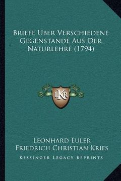 portada Briefe Uber Verschiedene Gegenstande Aus Der Naturlehre (1794) (in German)