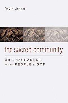 portada The Sacred Community: Art, Sacrament, and the People of god (en Inglés)