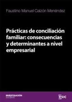 portada Practicas de Conciliacion Familiar: Consecuencias y Determinantes a Nivel Empres (in Spanish)