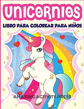 portada Unicornios Libro Para Colorear Para Niños Edades 4-8: Más de 40 Divertidas y Hermosas Ilustraciones de Unicornios que Crean Horas de Diversión (Ideas Para Regalos de Libros Para Niños)