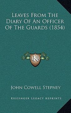 portada leaves from the diary of an officer of the guards (1854) (en Inglés)