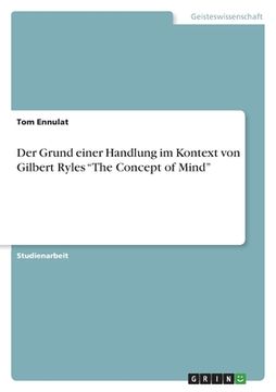 portada Der Grund einer Handlung im Kontext von Gilbert Ryles "The Concept of Mind" (en Alemán)