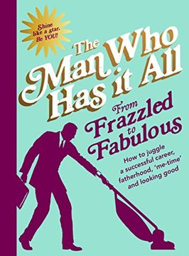 portada From Frazzled to Fabulous: How to Juggle a Successful Career, Fatherhood, Me-Time' and Looking Good