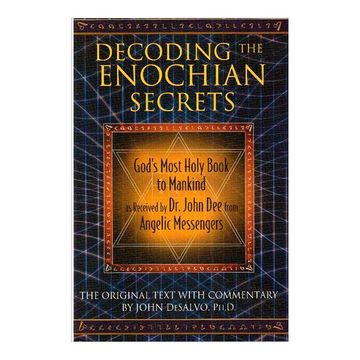 portada Decoding the Enochian Secrets: God's Most Holy Book to Mankind as Received by dr. John dee From Angelic Messengers (in English)