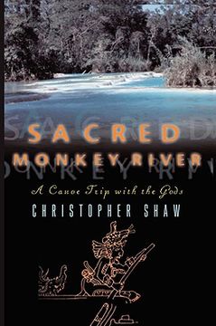 portada sacred monkey river: a canoe trip with the gods (en Inglés)