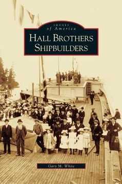 portada Hall Brothers Shipbuilders