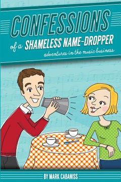 portada Confessions of a Shameless Name-Dropper (in English)