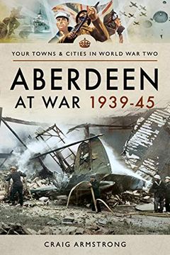 portada Aberdeen at war 1939-45 (Towns & Cities in World war Two) (en Inglés)
