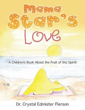 portada Mama Star'S Love: A Children'S Book About the Fruit of the Spirit! (en Inglés)