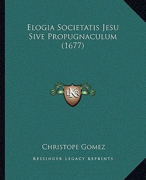 portada Elogia Societatis Jesu Sive Propugnaculum (1677) (in Latin)