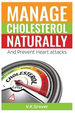 portada Manage Cholesterol naturally And Prevent Heart attacks (en Inglés)