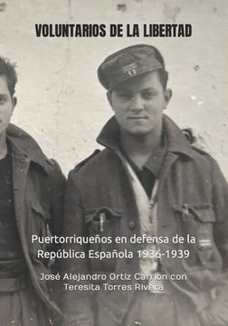 portada Voluntarios de la Libertad: Puertorriqueños en defensa de la República Española 1936-1939