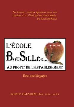 portada L'Ecole Bousillee Au Profit de L'Establishment: Essai Sociologique (en Francés)