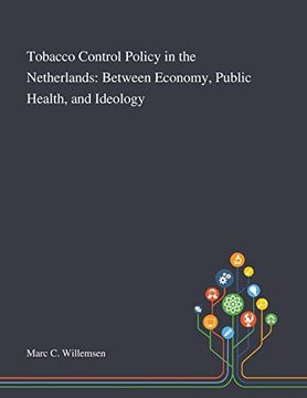 portada Tobacco Control Policy in the Netherlands: Between Economy, Public Health, and Ideology (en Inglés)