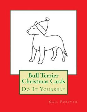 portada Bull Terrier Christmas Cards: Do It Yourself (in English)