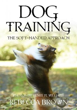 portada Dog Training: The Soft-Handed Approach (en Inglés)
