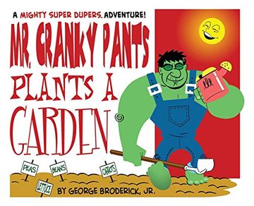 portada Mr. Cranky Pants Plants a Garden: A Mighty Super Dupers Adventure (The Mighty Super Dupers) (in English)