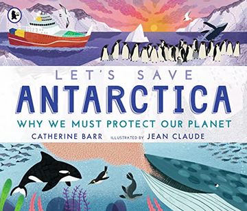 portada Let'S Save Antarctica: Why we Must Protect our Planet (en Inglés)