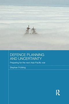 portada Defence Planning and Uncertainty: Preparing for the Next Asia-Pacific War (en Inglés)