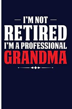 portada I'm not Retired i'm a Professional Grandma (en Inglés)