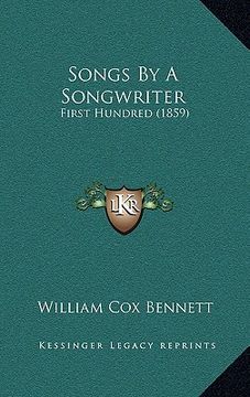portada songs by a songwriter: first hundred (1859) (in English)