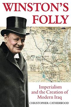 portada Winston's Folly: Imperialism and the Creation of Modern Iraq (en Inglés)