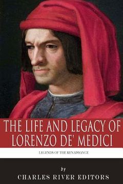 portada Legends of the Renaissance: The Life and Legacy of Lorenzo de' Medici (en Inglés)