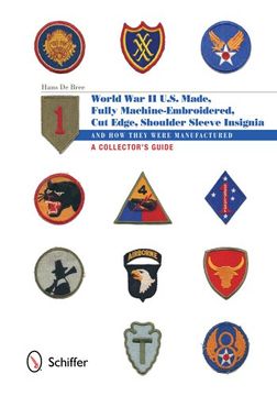 portada U. S. -Made, Fully Machine-Embroidered, cut Edge Shoulder Sleeve Insignia of World war ii: And how They Were Manufactured a Collector's Guide (en Inglés)