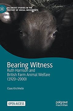 portada Bearing Witness: Ruth Harrison and British Farm Animal Welfare (1920–2000) (Palgrave Studies in the History of Social Movements) 