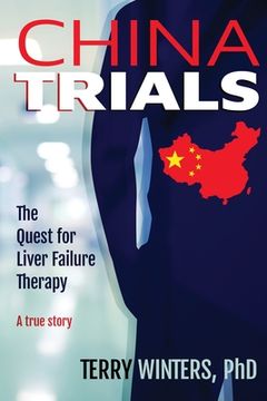 portada China Trials: The Quest for Liver Failure Therapy (in English)