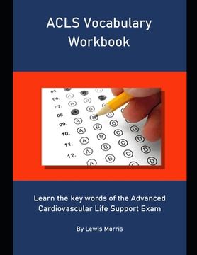 portada ACLS Vocabulary Workbook: Learn the key words of the Advanced Cardiovascular Life Support Exam (en Inglés)