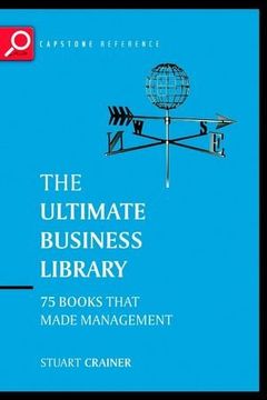 portada The Ultimate Business Library: The Greatest Books That Made Management