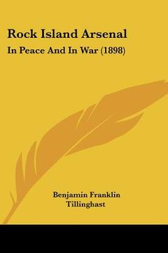 portada rock island arsenal: in peace and in war (1898) (en Inglés)