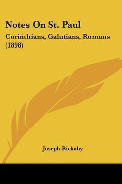 portada notes on st. paul: corinthians, galatians, romans (1898) (in English)