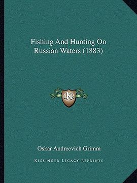 portada fishing and hunting on russian waters (1883) (in English)