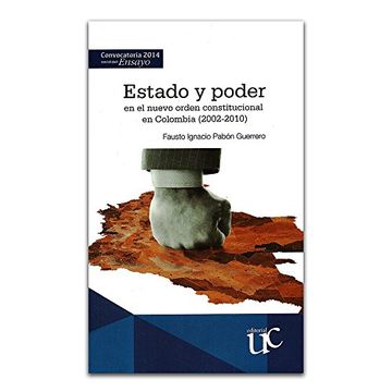 portada Estado y Poder en el Nuevo Orden Constitucional en Colombia (2002-2010)