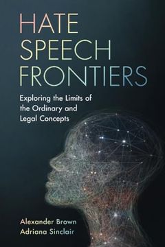 portada Hate Speech Frontiers: Exploring the Limits of the Ordinary and Legal Concepts (en Inglés)