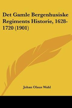 portada det gamle bergenhusiske regiments historie, 1628-1720 (1901)